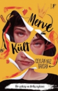 Merve Kült - Bir Çöküş ve Diriliş Öyküsü