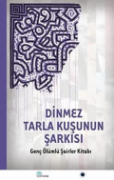 Dinmez Tarla Kuşunun Şarkısı