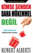 Kimse senden daha mükemmel değil