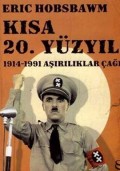 Kısa 20. Yüzyıl 1914-1991 Aşırılıklar Çağı