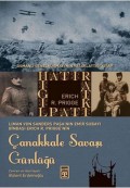 Çanakkale Savaşı Günlüğü: Gün Gün, Saat Saat Çanakkale